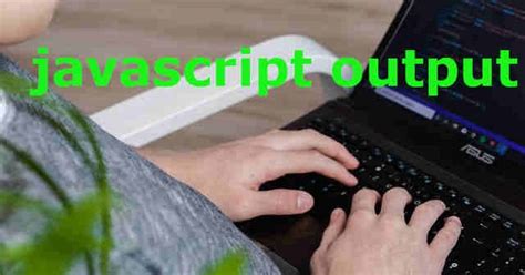 11th Output JavaScript in Practical 的图像结果