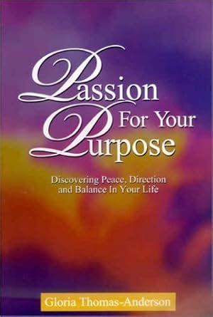 Buy Passion For Your Purpose: Discovering Peace, Direction And Balance ...