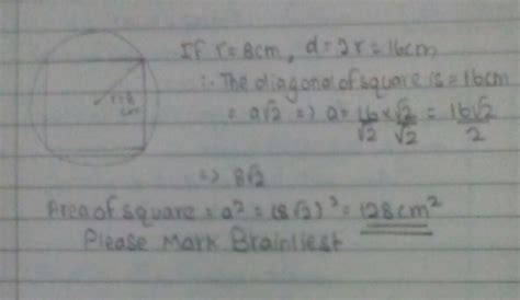 Find the are of the square that can be inscribed in a circle of radius ...
