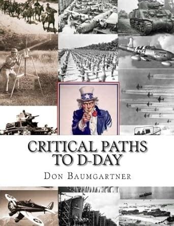 Buy Critical Paths To D-Day: The Incredible Journey From U.S. Impotence ...