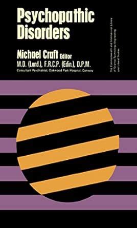 Psychopathic Disorders eBook : Craft, Michael: Amazon.in: Kindle Store