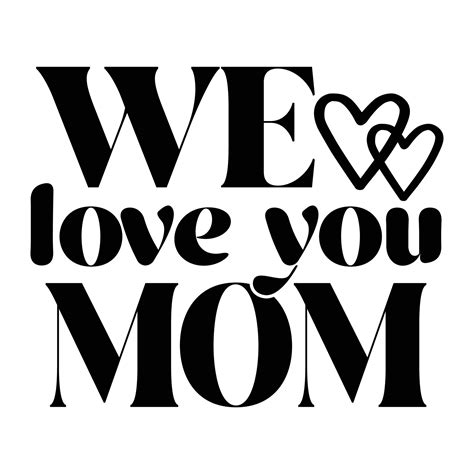 We love you mom, Mother's day t shirt print template, typography design ...
