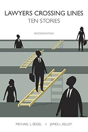 Lawyers Crossing Lines: Ten Stories, Second Edition eBook : Seigel ...