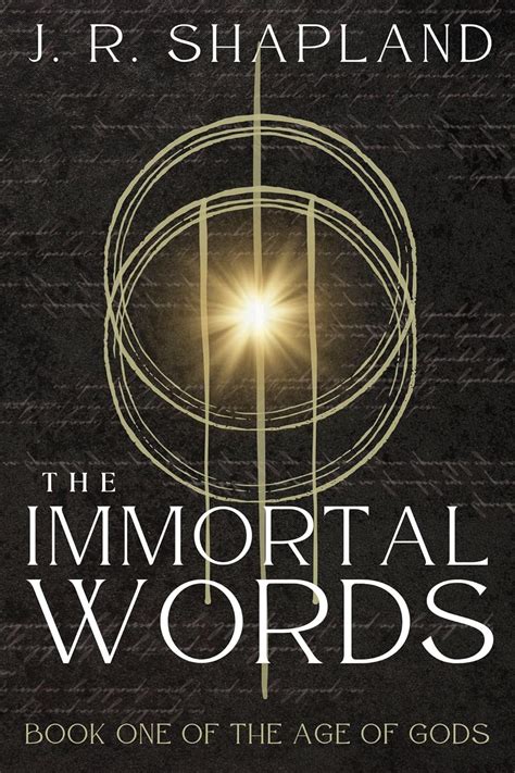The Immortal Words (The Age of Gods Book 1) eBook : Shapland, J. R ...