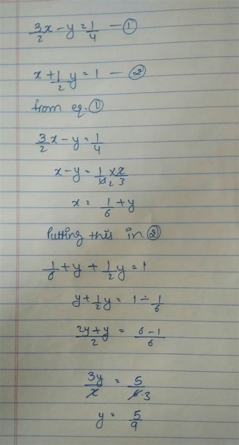 3/2x-y=1/4;x+1/2y=1solve by substitution - Brainly.in