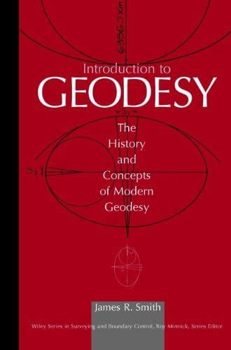 Introduction to Geodesy: The History and Concepts of Modern Geodesy ...