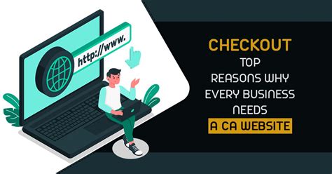 Checkout Top Reasons Why Every Business Needs a CA Website