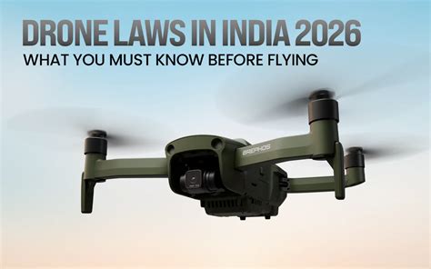 Drone Laws in India 2026: What You Must Know Before Flying