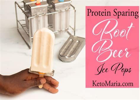 Protein Sparing Root Beer Ice Pops - Maria Mind Body Health