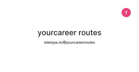 yourcareer routes — Teletype