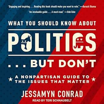 What You Should Know About Politics...But Don't: A Nonpartisan Guide to ...
