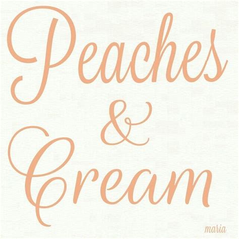 Peaches cream, Peaches n cream, Sweet life