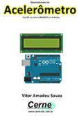 Desenvolvendo Um Acelerômetro Via I2c No Com O Bno055 No Arduino | Casa ...