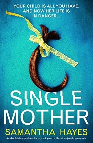 Single Mother: An absolutely unputdownable psychological thriller with ...
