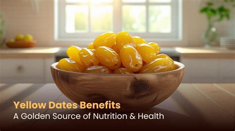 Top Yellow Dates Benefits: Nutrition, Health & Uses | TaxBuddy
