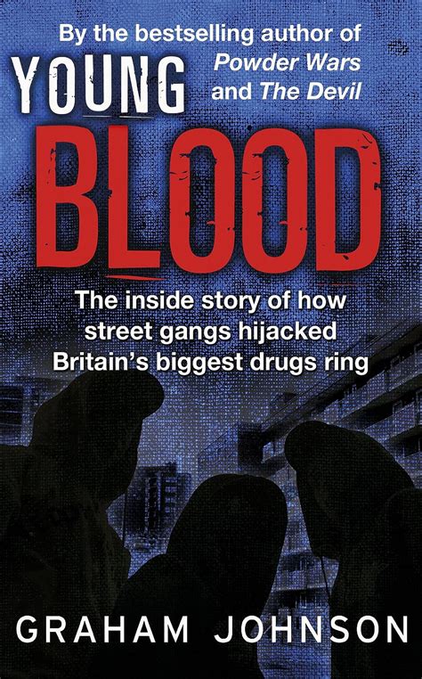 Young Blood: The Inside Story of How Street Gangs Hijacked Britain's ...