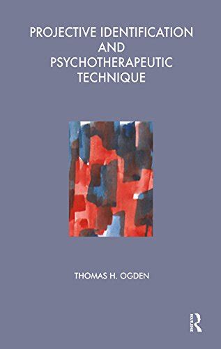 Projective Identification and Psychotherapeutic Technique eBook : Ogden ...