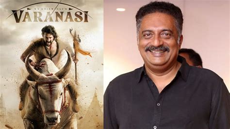 Prakash Raj: నాలోని నటుడి దాహార్తి.. విక్రమార్కుడు తరువాత వారణాసి ...