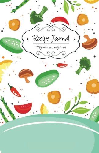 Buy Recipe Journal: Healthy Food (My Kitchen, My Rules) Book Online at ...