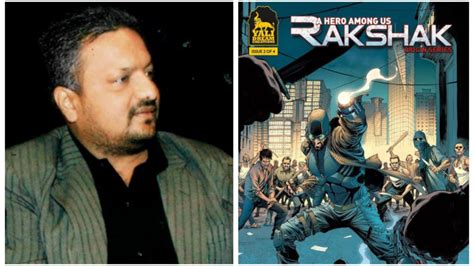 Sanjay Gupta on adapting graphic novel Rakshak into film: It is a ...