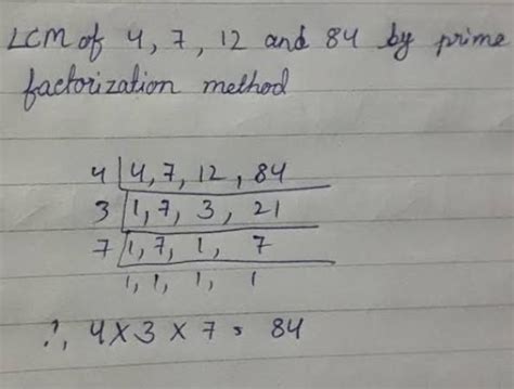 Find the LCM of 4, 7, 12, 84 - Brainly.in