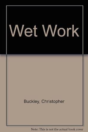 Buy Wet Work Book Online at Low Prices in India | Wet Work Reviews ...