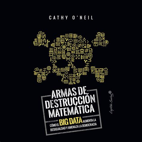 Buy Armas de Destruccion Matematica [Weapons of Math Destruction]: Como ...
