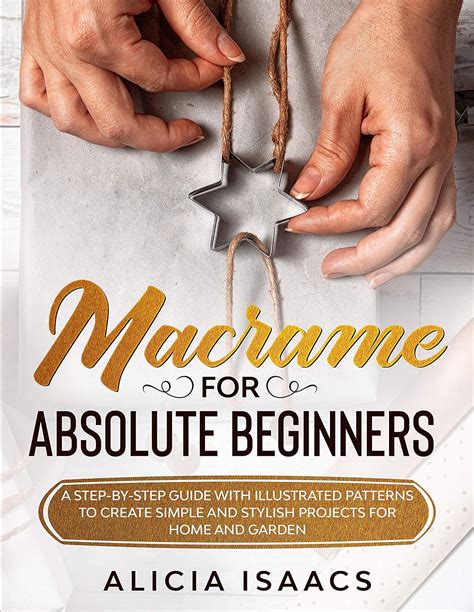 MACRAME FOR ABSOLUTE BEGINNERS : A step-by-step guide with illustrated ...