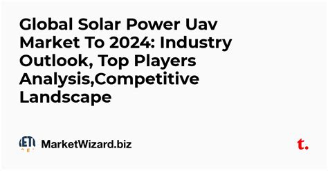 Global Solar Power Uav Market To 2024: Industry Outlook, Top Players ...