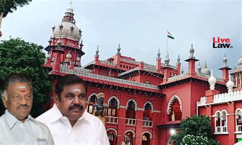 Madras High Court Refuses To Interfere With Interim Order Restraining O ...