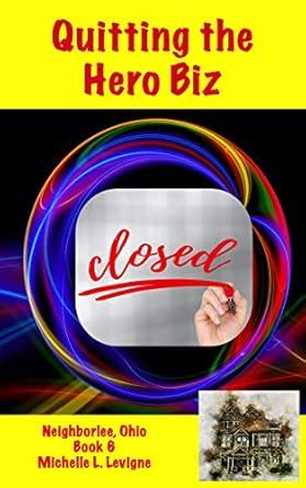 Quitting the Hero Biz: Neighborlee Book 6 (Neighborlee, Ohio) eBook ...