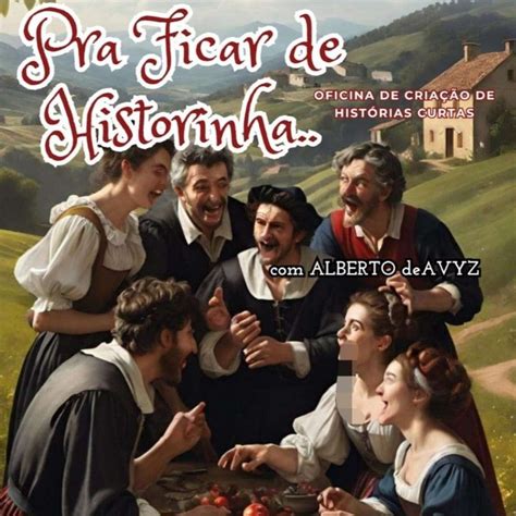 “Pra Ficar de Historinha... - oficina de criação de histórias curtas ...