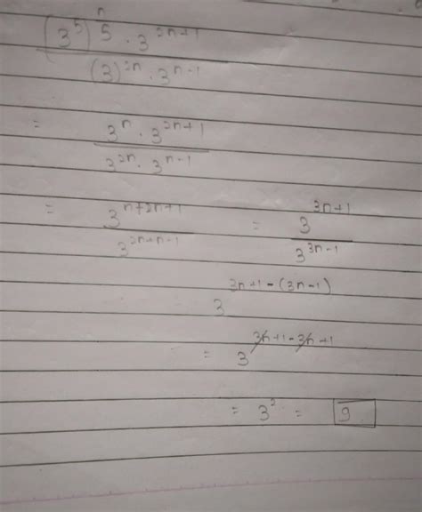 [tex]\frac { ( 243 ) ^ { \frac { n } { 5 } } \cdot 3 ^ { 2 n + 1 ...