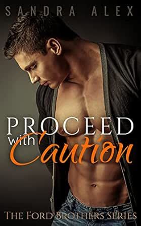 Proceed with Caution (Ford Brothers Book 1) eBook : Alex, Sandra ...