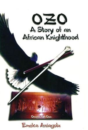 Ozo: A Story of an African Knighthood eBook : Aniagolu, Emeka : Amazon ...
