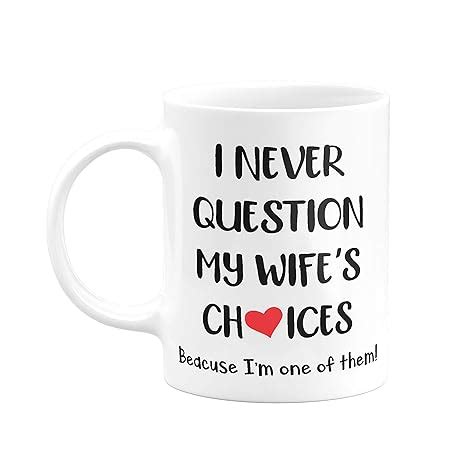 Buy Visibee I Never Question My Wife’s Choices, Because I’m one of Them ...