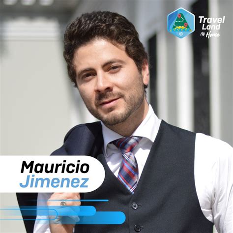 Mauricio Jimenez - Speakers - Travel Land @ Home