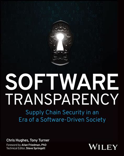 Software Transparency: Supply Chain Security in an Era of a Software ...