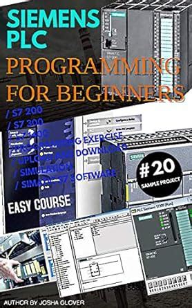 SIEMENS PLC PROGRAMMING FOR BEGINNERS eBook : Glover, Josha : Amazon.in ...