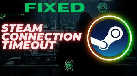 Steam Connection Timeout 的图像结果