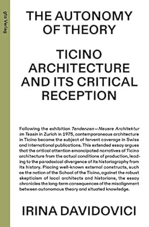 Buy The Autonomy of Theory - Ticino Architecture and Its Critical ...