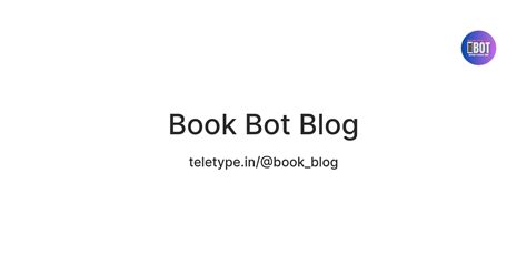Book Bot Blog — Teletype
