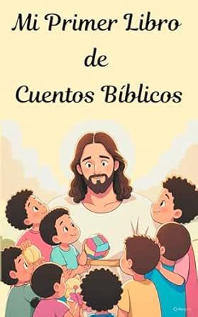 Historias Bíblicas Para Niños: Cuentos Para Niños De La Biblia (Spanish ...