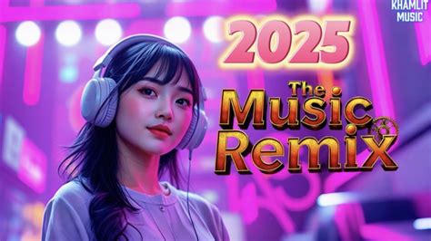 Music Remix Club 2025, EDM Music Mix, Best Music, Popular Songs #dj ...