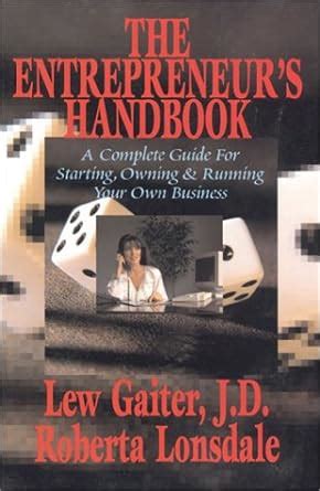 The Entrepreneur's Handbook: A Complete Guide for Starting, Owning ...