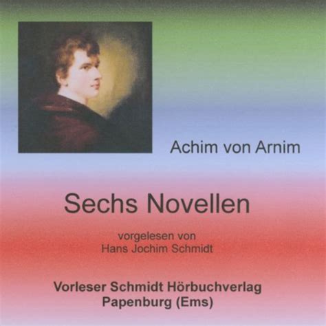 Sechs Novellen (Audio Download): Achim von Arnim, Hans Jochim Schmidt ...