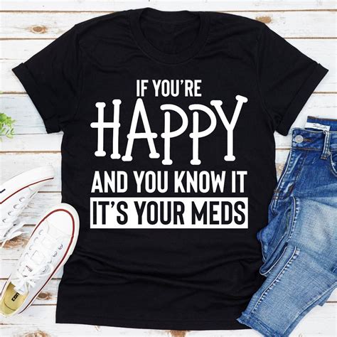 If You're Happy And You Know It (Black / 2XL) | T shirts with sayings ...