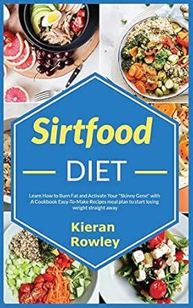 Buy Sirtfood Diet: Learn How to Burn Fat and Activate Your Skinny Gene ...