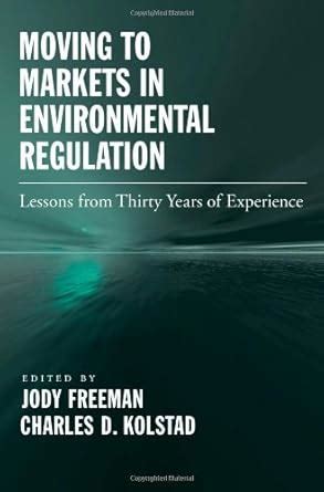 Moving to Markets in Environmental Regulation: Lessons from Twenty ...