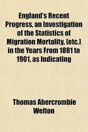 England's Recent Progress, an Investigation of the Statistics of ...